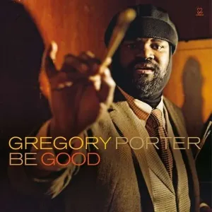 PORTER, GREGORY - BE GOOD, Vinyl