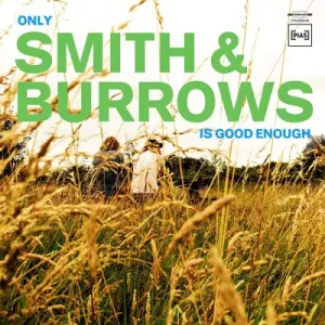SMITH & BURROWS - ONLY SMITH & BURROWS IS GOOD ENOUGH, Vinyl