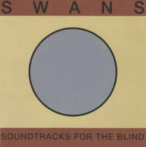 SWANS - SOUNDTRACKS FOR THE BLIND, Vinyl
