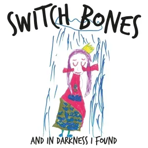 SWITCH BONES - AND IN DARKNESS I FOUND, Vinyl