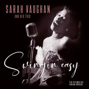 VAUGHAN, SARAH AND TRIO - SWINGIN' EASY/BIRDLAND BROADCAST, Vinyl