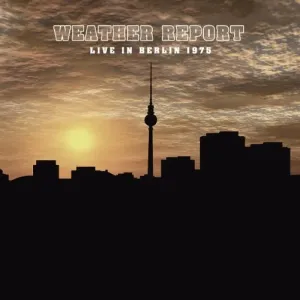 WEATHER REPORT - LIVE IN BERLIN 1975, Vinyl