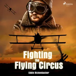 Fighting the Flying Circus (EN) - Eddie Rickenbacker (mp3 audiokniha)