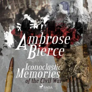 Iconoclastic Memories of the Civil War (EN) - Ambrose Bierce (mp3 audiokniha)