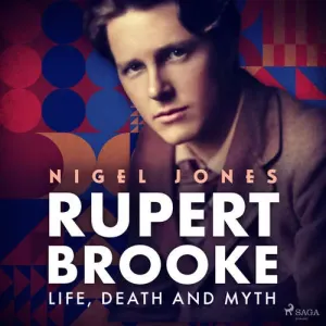 Rupert Brooke: Life, Death and Myth (EN) - Nigel Jones (mp3 audiokniha)