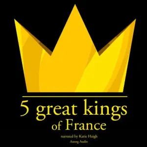 5 Great Kings of France (EN) - J. M. Gardner (mp3 audiokniha)