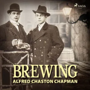 Brewing (EN) - Alfred Chaston Chapman (mp3 audiokniha)