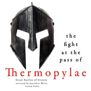 The Fight at the Pass of Thermopylae: Great Battles of History (EN) - J. M. Gardner (mp3 audiokniha)