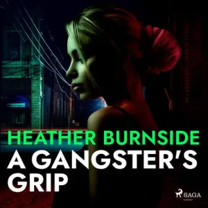 A Gangster's Grip (EN) - Heather Burnside (mp3 audiokniha)