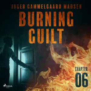 Burning Guilt - Chapter 6 (EN) - Inger Gammelgaard Madsen (mp3 audiokniha)