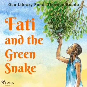Fati and the Green Snake (EN) - Therson Boadu, Osu Library Fund (mp3 audiokniha)