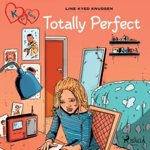 K for Kara 16 - Totally Perfect (EN) - Line Kyed Knudsen (mp3 audiokniha)