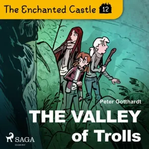 The Enchanted Castle 12 - The Valley of Trolls (EN) - Peter Gotthardt (mp3 audiokniha)