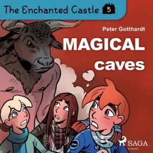 The Enchanted Castle 5 - Magical Caves (EN) - Peter Gotthardt (mp3 audiokniha)