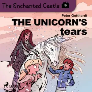 The Enchanted Castle 9 - The Unicorn's Tears (EN) - Peter Gotthardt (mp3 audiokniha)