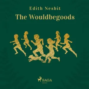 The Wouldbegoods (EN) - Edith Nesbit (mp3 audiokniha)