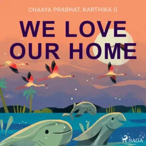 We Love Our Home (EN) - Chaaya Prabhat, Karthika G (mp3 audiokniha)