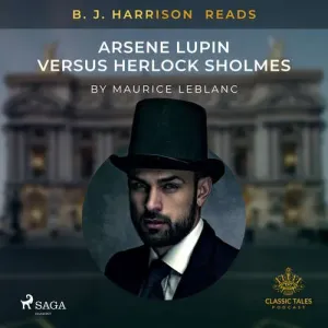 B. J. Harrison Reads Arsene Lupin versus Herlock Sholmes (EN) - Maurice Leblanc (mp3 audiokniha)