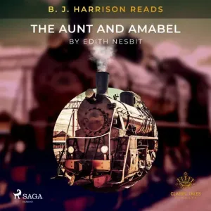 B. J. Harrison Reads The Aunt and Amabel (EN) - Edith Nesbit (mp3 audiokniha)