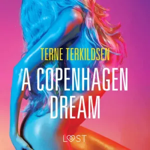 A Copenhagen Dream - erotic short story (EN) - Terne Terkildsen (mp3 audiokniha)