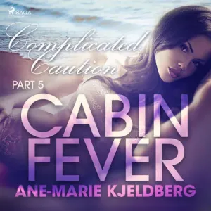 Cabin Fever 5: Complicated Caution (EN) - Ane-Marie Kjeldberg (mp3 audiokniha)
