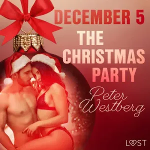 December 5: The Christmas Party – An Erotic Christmas Calendar (EN) - Peter Westberg (mp3 audiokniha)