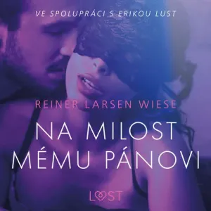 Na milost mému pánovi - Erotická povídka - Reiner Larsen Wiese (mp3 audiokniha)