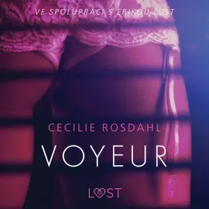Voyeur - Sexy erotika - Cecilie Rosdahl (mp3 audiokniha)
