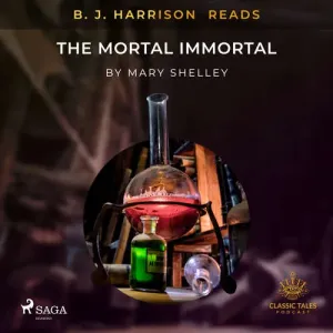B. J. Harrison Reads The Mortal Immortal (EN) - Mary Shelley (mp3 audiokniha)