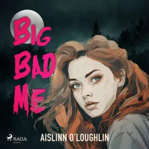 Big Bad Me (EN) - Aislinn O’Loughlin (mp3 audiokniha)