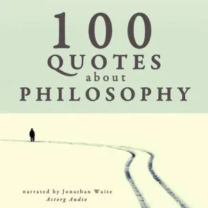 100 Quotes About Philosophy (EN) - J. M. Gardner (mp3 audiokniha)
