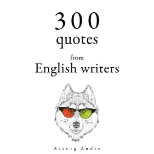 300 Quotes from English Writers (EN) - Georg Christoph Lichtenberg, William Shakespeare, Jane Austenová (mp3 audiokniha)