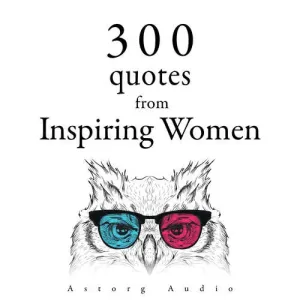 300 Quotes from Inspiring Women (EN) - Mother Teresa, Anne Frank, Jane Austenová (mp3 audiokniha)