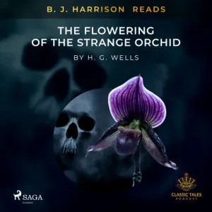 B. J. Harrison Reads The Flowering of the Strange Orchid (EN) - Herbert George Wells (mp3 audiokniha)
