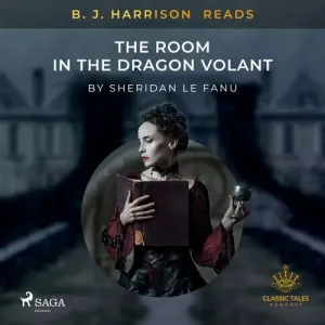 B. J. Harrison Reads The Room in the Dragon Volant (EN) - Sheridan Le Fanu (mp3 audiokniha)