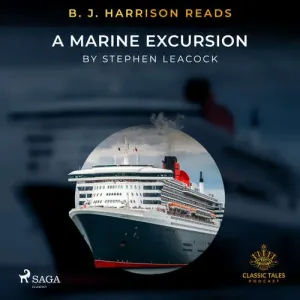 B. J. Harrison Reads A Marine Excursion (EN) - Stephen Leacock (mp3 audiokniha)