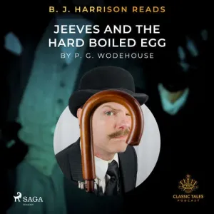 B. J. Harrison Reads Jeeves and the Hard Boiled Egg (EN) - P.G. Wodehouse (mp3 audiokniha)