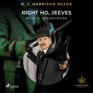 B. J. Harrison Reads Right Ho, Jeeves (EN) - P.G. Wodehouse (mp3 audiokniha)