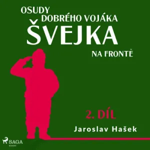 Osudy dobrého vojáka Švejka – Na frontě (2. díl) - Jaroslav Hašek (mp3 audiokniha)