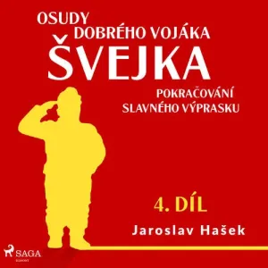Osudy dobrého vojáka Švejka – Pokračování slavného výprasku (4. díl) - Jaroslav Hašek (mp3 audiokniha)