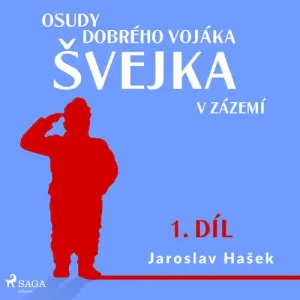 Osudy dobrého vojáka Švejka – V zázemí (1. díl) - Jaroslav Hašek (mp3 audiokniha)