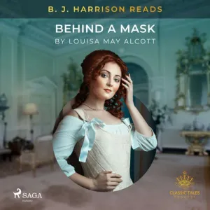 B. J. Harrison Reads Behind a Mask (EN) - Louisa May Alcott (mp3 audiokniha)