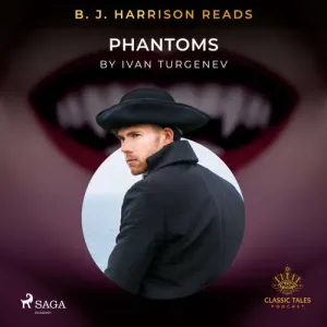 B. J. Harrison Reads Phantoms (EN) - Ivan Turgenev (mp3 audiokniha)