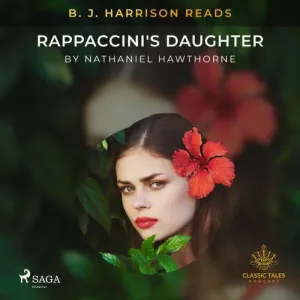 B. J. Harrison Reads Rappaccini's Daughter (EN) - Nathaniel Hawthorne (mp3 audiokniha)