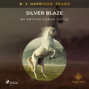 B. J. Harrison Reads Silver Blaze (EN) - Arthur Conan Doyle (mp3 audiokniha)