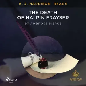 B. J. Harrison Reads The Death of Halpin Frayser (EN) - Ambrose Bierce (mp3 audiokniha)