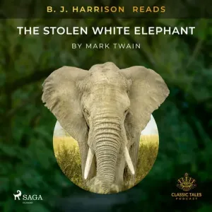 B. J. Harrison Reads The Stolen White Elephant (EN) - Mark Twain (mp3 audiokniha)