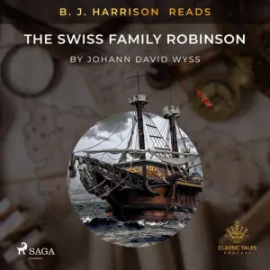 B. J. Harrison Reads The Swiss Family Robinson (EN) - Johann Wyss (mp3 audiokniha)