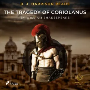B. J. Harrison Reads The Tragedy of Coriolanus (EN) - William Shakespeare (mp3 audiokniha)