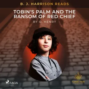 B. J. Harrison Reads Tobin's Palm and The Ransom of Red Chief (EN) - O. Henry (mp3 audiokniha)